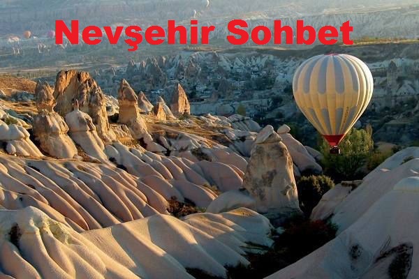 Nevşehir Sohbet Mobil Nevşehir Chat Odaları