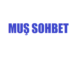 muş sohbet