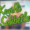 keyifli sohbet