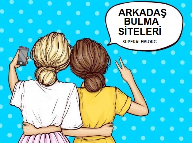 Arkadaş Bulma Siteleri